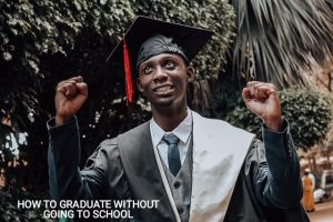 How to Graduate Without Going or Resuming to School