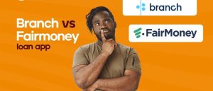 Fair Money Loan App vs Branch: Which one is the Best?