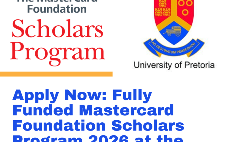 Apply Now: Fully Funded Mastercard Foundation Scholars Program 2026 at the University of Pretoria