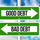 Good Debt vs. Bad Debt: How to Make Borrowing Work for You